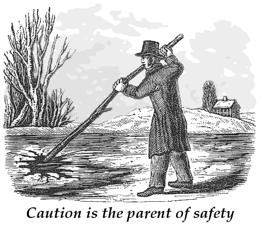 caution is the parent of safety