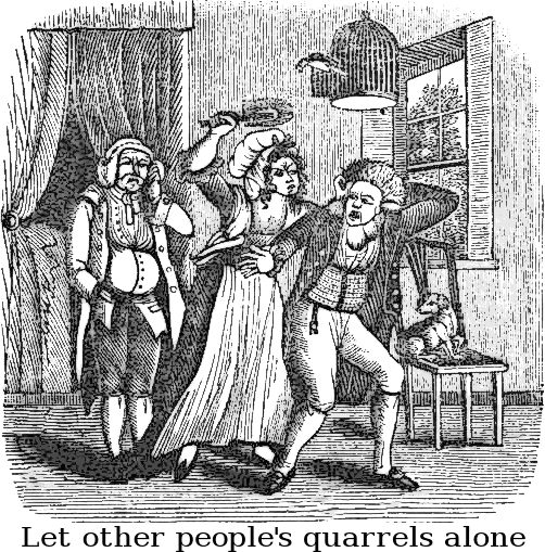 let other peoples quarrels alone